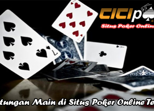Keuntungan Main di Situs Poker Online Terbaik